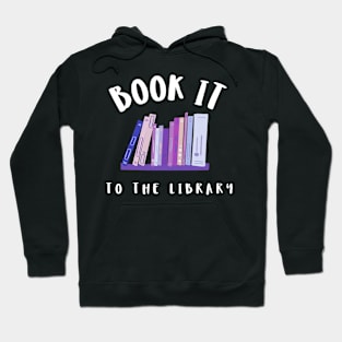 book it to the library Hoodie